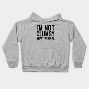 I'm not clumsy Kids Hoodie